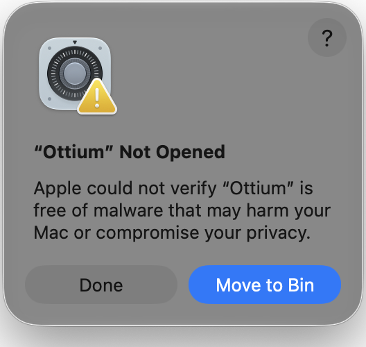 macOS dialog: “Ottium” Not Opened. Apple could not verify “Ottium” is free of malware. Buttons: Done, Move to Bin.